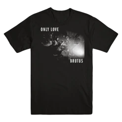 BRUTUS New Merch Only Love T-Shirt