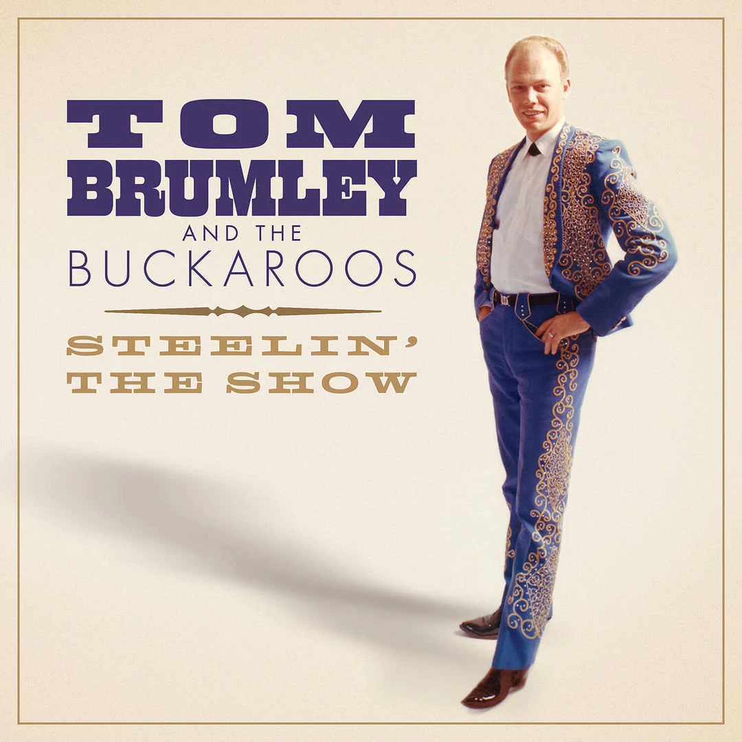 Tom Brumley And The Buckaroos Steelin’ The Show New Merch 1 Tom Brumley And The Buckaroos Steelin’ The Show New Merch