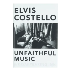 Elvis Costello Unfaithful Music & Disappearing Ink Book