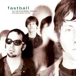 Fastball New Merch All The Pain That Money Can Buy: 20th Anniversary Edition