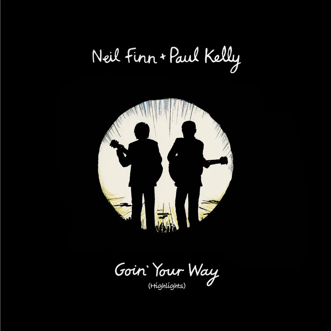 Neil Finn & Paul Kelly New Merch Goin' Your Way (Highlights) 1 Neil Finn & Paul Kelly New Merch Goin' Your Way (Highlights)