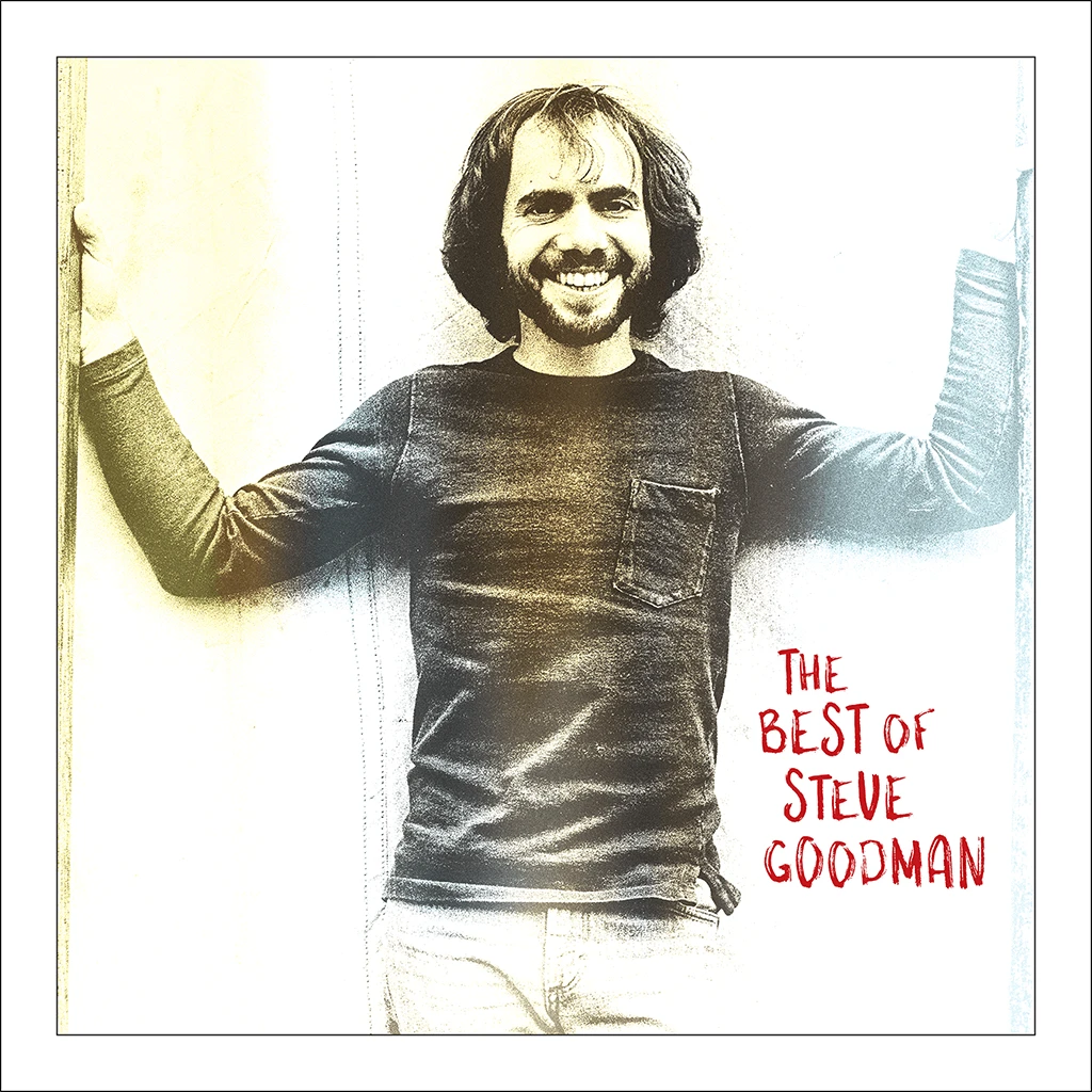 The Best Of Steve Goodman New Merch 1 The Best Of Steve Goodman New Merch