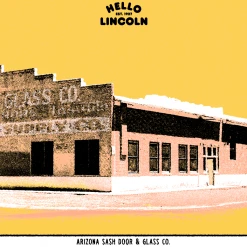 Hello Merch New Merch Hello Lincoln Limited Edition AZ Sash Door & Glass Co. Screen Print 15 Hello Merch New Merch Hello Lincoln Limited Edition AZ Sash Door & Glass Co. Screen Print