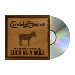 Consider The Source New Merch Hybrid Vol. 1: Such As A Mule CD