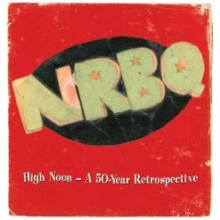 NRBQ High Noon – A 50-Year Retrospective (Update)