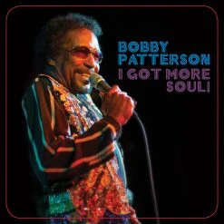 Bobby Patterson I Got More Soul! New Merch