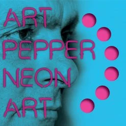 Art Pepper Neon Art: Volume Two New Merch