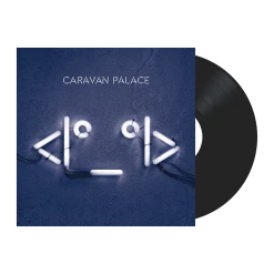 Caravan Palace Robot Vinyl