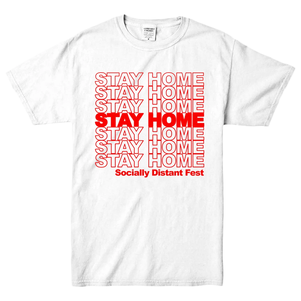 Socially Distant Fest New Merch Stay Home White T-Shirt 1 Socially Distant Fest New Merch Stay Home White T-Shirt