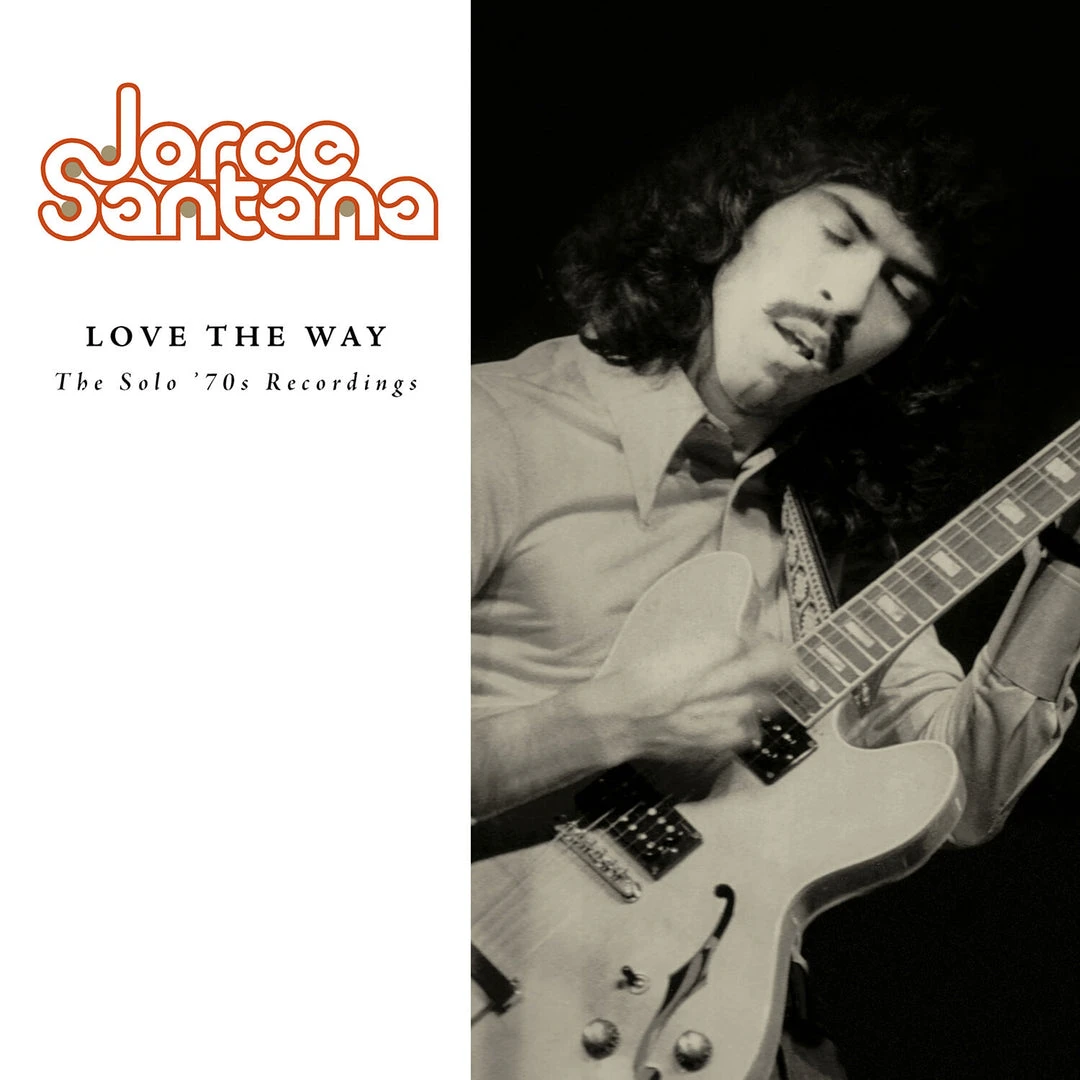 Jorge Santana New Merch Love The Way: The Solo ’70s Recordings 1 Jorge Santana New Merch Love The Way: The Solo ’70s Recordings