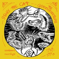 Scruffy The Cat The Good Goodbye: Unreleased Recordings 1984-1990
