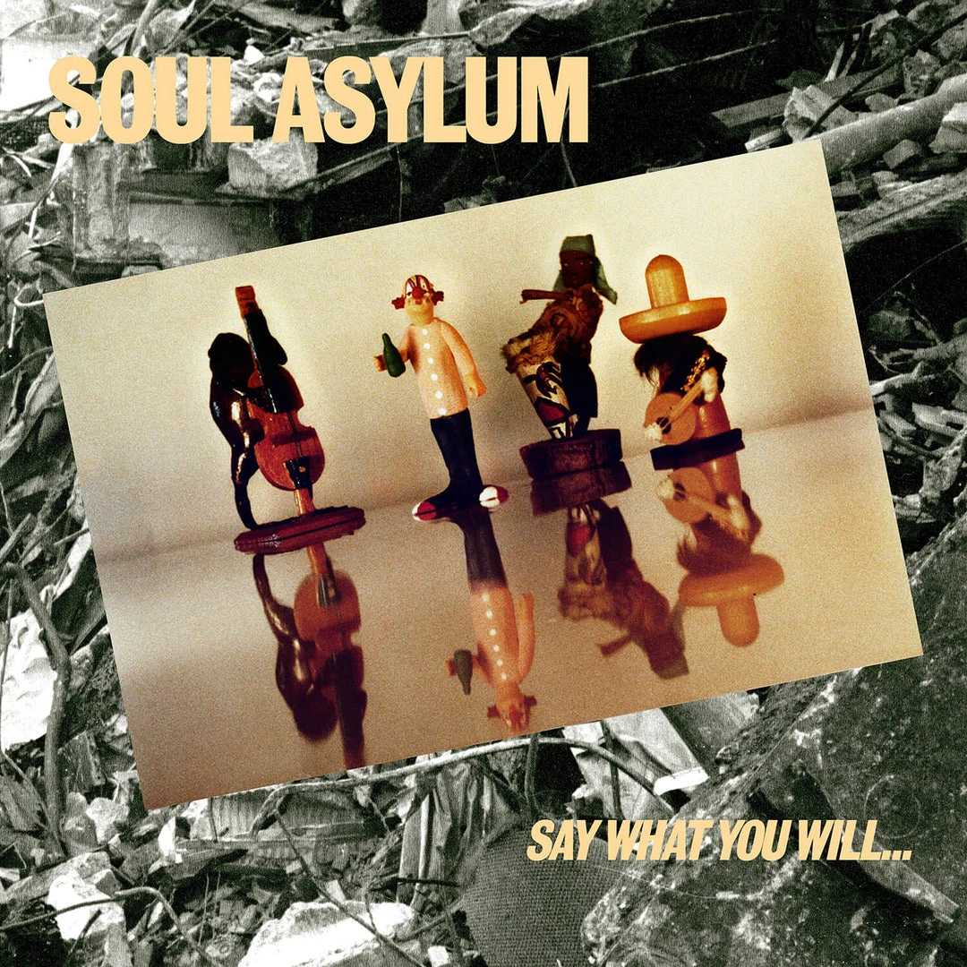 Soul Asylum Say What You Will... Everything Can Happen New Merch 1 Soul Asylum Say What You Will... Everything Can Happen New Merch
