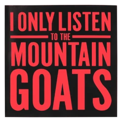 New Merch I Only Listen To The Mountain Goats Square Sticker 7 New Merch I Only Listen To The Mountain Goats Square Sticker
