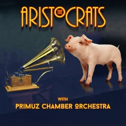 The Aristocrats With Primuz Chamber Orchestra CD