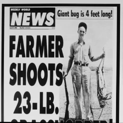 Weekly World News Farmer Shoots 23-LB. Grasshopper! Poster