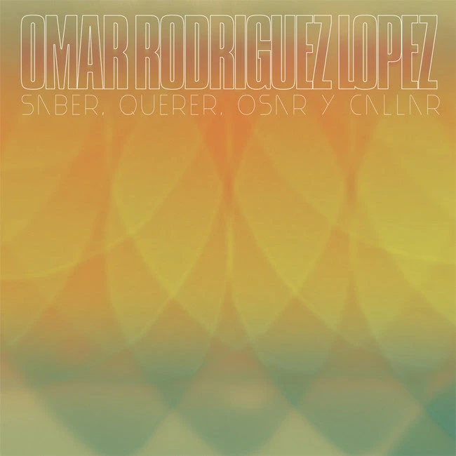 Omar Rodriguez Lopez ORL - Saber, Querer, Osar Y Callar Digipack CD New Merch 1 Omar Rodriguez Lopez ORL - Saber, Querer, Osar Y Callar Digipack CD New Merch